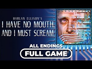 I Have No Mouth, and I Must Scream | Full Game Walkthrough + All Endings (4K 60FPS) - No Commentary