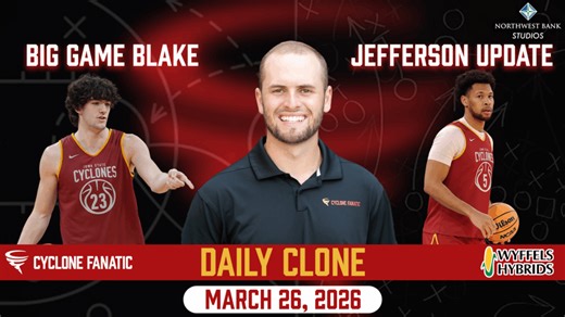 DAILY CLONE: Jefferson Update, Big Game Blake, Another Otzelberger Statement (March 26, 2026) - Cyclone Fanatic