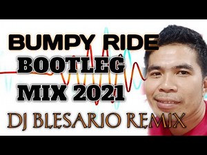 BUMPY RIDE | BOOTLEG | DJ BLESARIO REMIX 2021