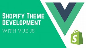 Shopify Theme Development with Vue.js: Optimise Product & Cart Pages | Christopher Dodd | Skillshare