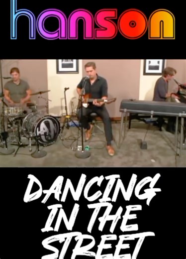 Hanson's Live Cover of Dancing In The Street