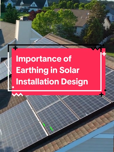 The Importance of Earthing in Solar Installation Design