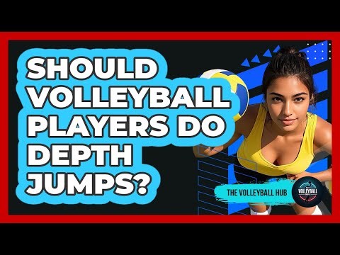 Should Volleyball Players Do Depth Jumps?