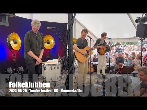Folkeklubben - Danmarksfilm - 2023-08-25 - Tønder Festival, DK