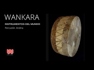WANKARA | Instrumentos musicales del mundo | Percusión Andina