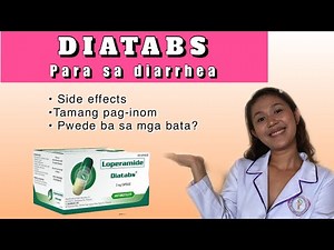 GAMOT SA PAGTATAE AT SAKIT NG TYAN: DIATABS (Loperamide) | Diatabs for diarrhea Tagalog