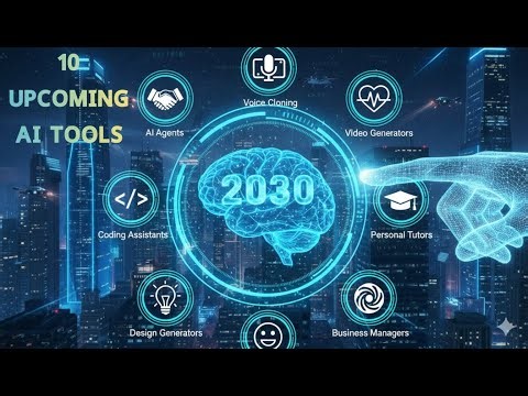 10 AI Tools by 2030 That Will Transform the World (AI Agents, Video, Cloning)
