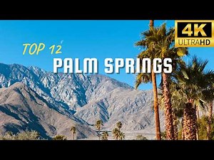 TOP 12 AMAZING Things To Do In Palm Springs