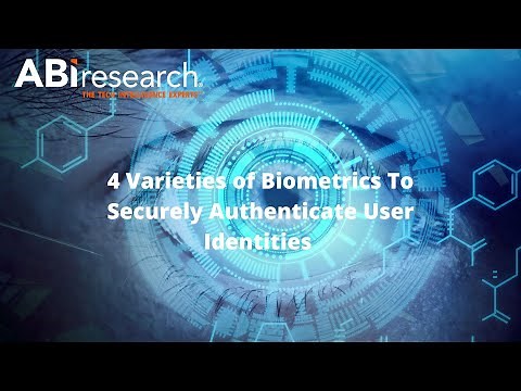 4 Varieties of Biometrics To Securely Authenticate User Identities