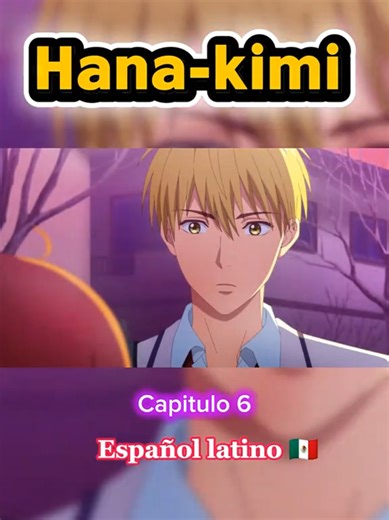 Hana Kimi Capítulo 6 en Español Latino