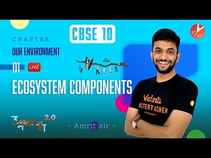 Our Environment L-1[Ecosystem Components] CBSE Class 10 Biology/Science Chapter 15 | Term 2 Vedantu