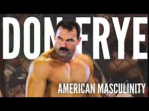 DON FRYE: AMERICAN MASCULINITY | MMA Legends Series | EP 1
