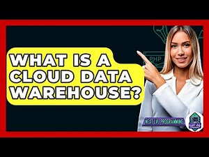 What Is A Cloud Data Warehouse? - Next LVL Programming