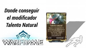 Warframe como conseguir el mod Talento Natural (Natural Talent)