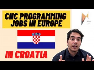 CNC PROGRAMMING JOB in EUROPE | 80K Salary - Croatia | 20 Vacancies for CNC, 18 vacancies - Welders