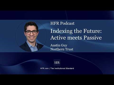 HFR Podcast: Indexing the Future - Active Meets Passive