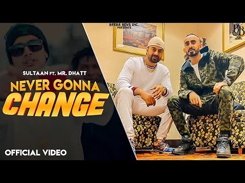 Sultaan - Never Gonna Change Ft. Mr. Dhatt ( Official Music Video ) 2015