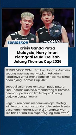 Herry Iman Pierngadi Tak Tenang, Ganda Putra Malaysia Jadi Titik Lemah di Thomas Cup 2026