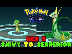 Evolving SNIVY TO SERPERIOR IN POKEMON GO GEN 5
