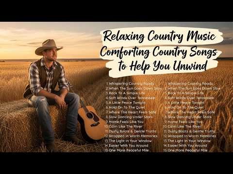 Relaxing Country Music 29 🎵 | Comforting Country Songs to Help You Unwind
