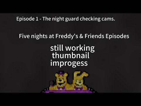 Five nights at Freddy's & Friends episode 1 - |The night Guard First shift|