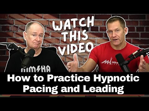 How To Practice Hypnotic Pacing and Leading