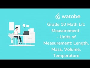 Grade 10 - Measurement Math Literacy (units of measurement: length, mass, volume, temperature)