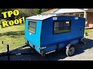 Budget Friendly TPO Roof Install on our Teardrop Camper.