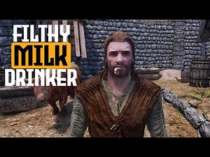 Skyrim Filthy Milk Drinker