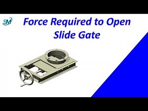 Slide Gate | Force Required to Open Slide Gate | Bulk Material Handling | Material Handling |