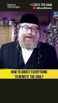 How to direct everything to benefit the soul? Thirteen Principles of Faith #Torah #shorts