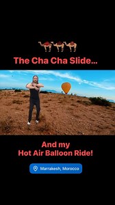 #chachaslidechallenge #Tap #dance #Morocco #hotairballoonride | George Harrington Butts
