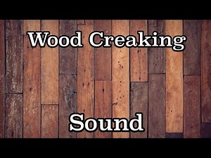 FREE SOUND EFFECTS: Wood Creaking
