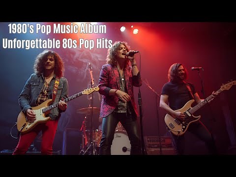 1980's Pop Music - "Unforgettable 80s Pop Hits"