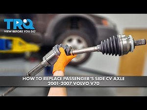 How to Replace Passenger's Side CV Axle 2001-2007 Volvo V70