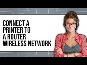 How to Connect a Printer to a Router Wireless Network 2025 - Easy Guide