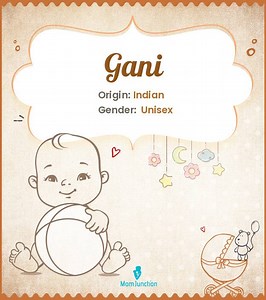 Gani Name Meaning And Origin: Your Complete Guide Name Meaning, Origin, History, And Popularity