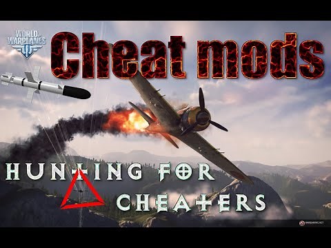 World of Warplanes: Cheat mods and hunting for cheaters