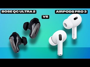 AirPods Pro 3 VS Bose QuietComfort Ultra 2 Comparison
