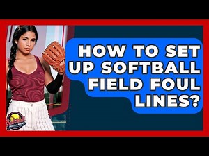 How To Set Up Softball Field Foul Lines? - Softball Basics and Beyond