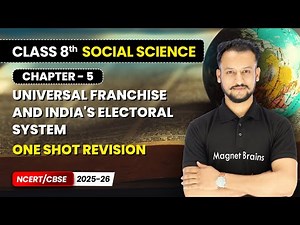 Universal Franchise and India's Electoral System - One Shot Revision | Class 8 Social Science | Ch 5