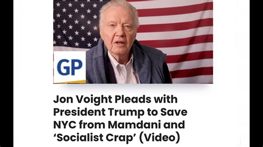 Jon Voight Pleads with President Trump to Save NYC from Mamdani and ‘Socialist Crap’