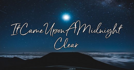 It Came Upon A Midnight Clear - Lyrics, Hymn Meaning and Story