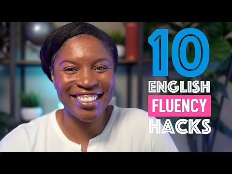 10 FLUENCY HACKS FOR RAPID PROGRESS IN ENGLISH