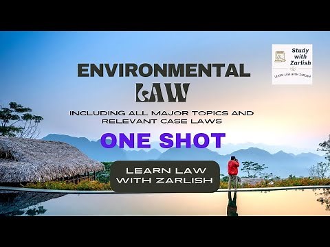Environmental Law | One Shot | With Major Case Laws | Full Syllabus Covered