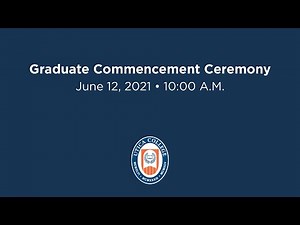 2021 Graduate Commencement Ceremony
