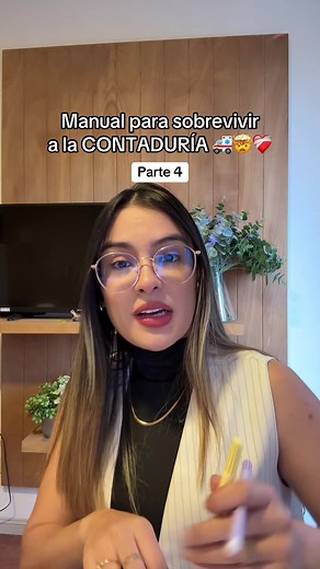 Manual para sobrevivir a la CONTADURÍA: Parte 4
