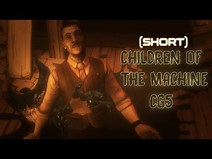 [SFM/BATDR/BATIM] Children of the Machine - CG5 (SHORT)