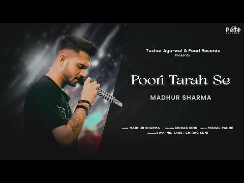 Poori Tarah Se - ‪@MadhurSharmaMusic‬ l Chirag Soni | Vishal Pande |Swapnil Tare ‪@PearlRecords‬