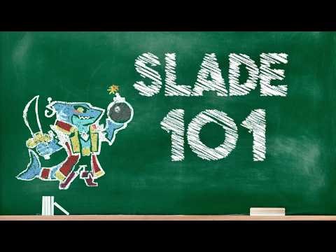 Slade 101 Official Beginner Tutorial